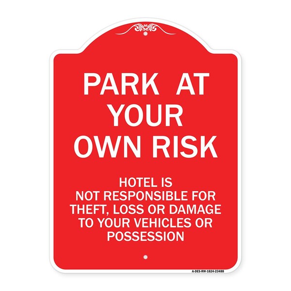 Park at Your Own Risk Hotel Is Not Responsible for Theft Loss or Damage to Your Vehic, RW-1824-23488